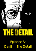 The Detail: Episode 3 - Devil in the Detail